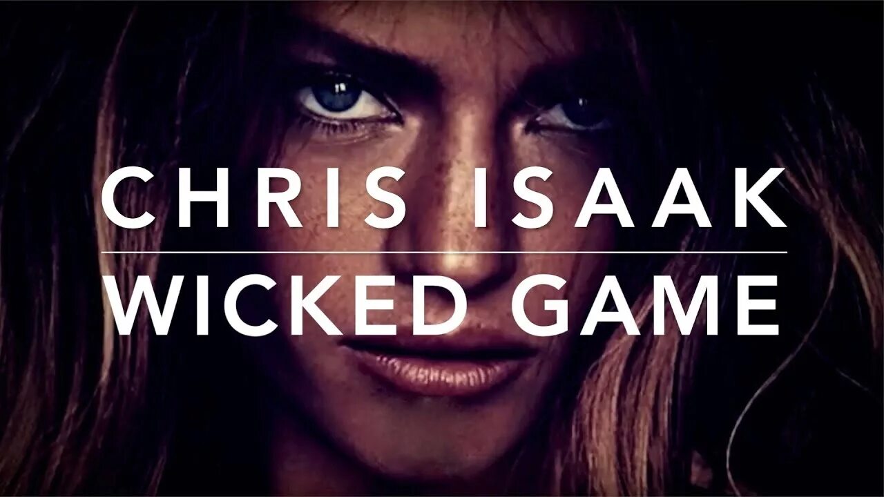 Wicked game mix. Chris Isaak Wicked game. Айзек Wicked game.