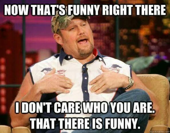 You can be funny. Thats fun. Who is funny. Now that's funny. You are the funniest.