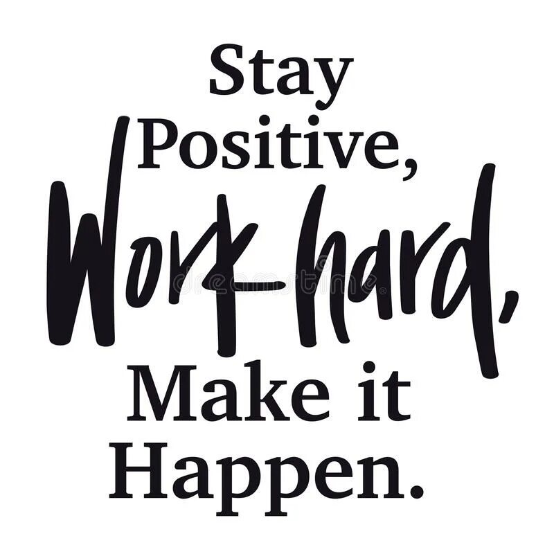 Make it harder make it better. Stay positive work hard make it happen. stay positive перевод. make it happen перевод. make it happen принт.