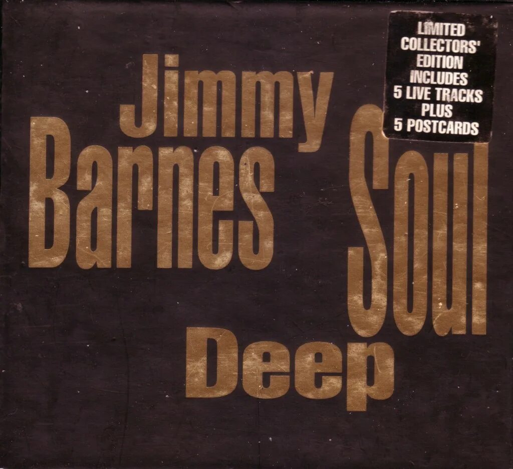 Deep limits. Jimmy deep. jimmy barnes. the big deal first bite 2025. jimmy barnes – love and fear.