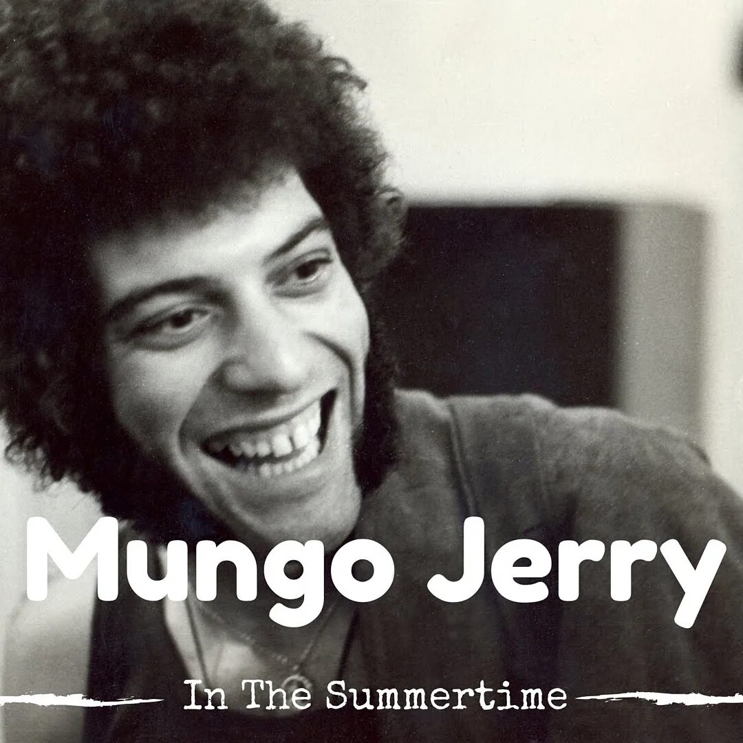 Mungo jerry in the summertime