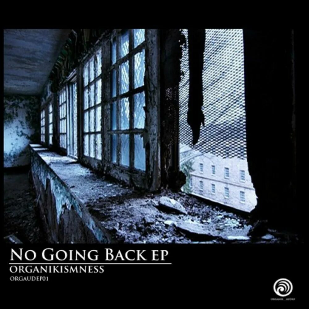 Organikismness no going back Ep. No going back. Organikismness - look away from the Lights. Organikismness the skyscraper Delusion. Going back песня