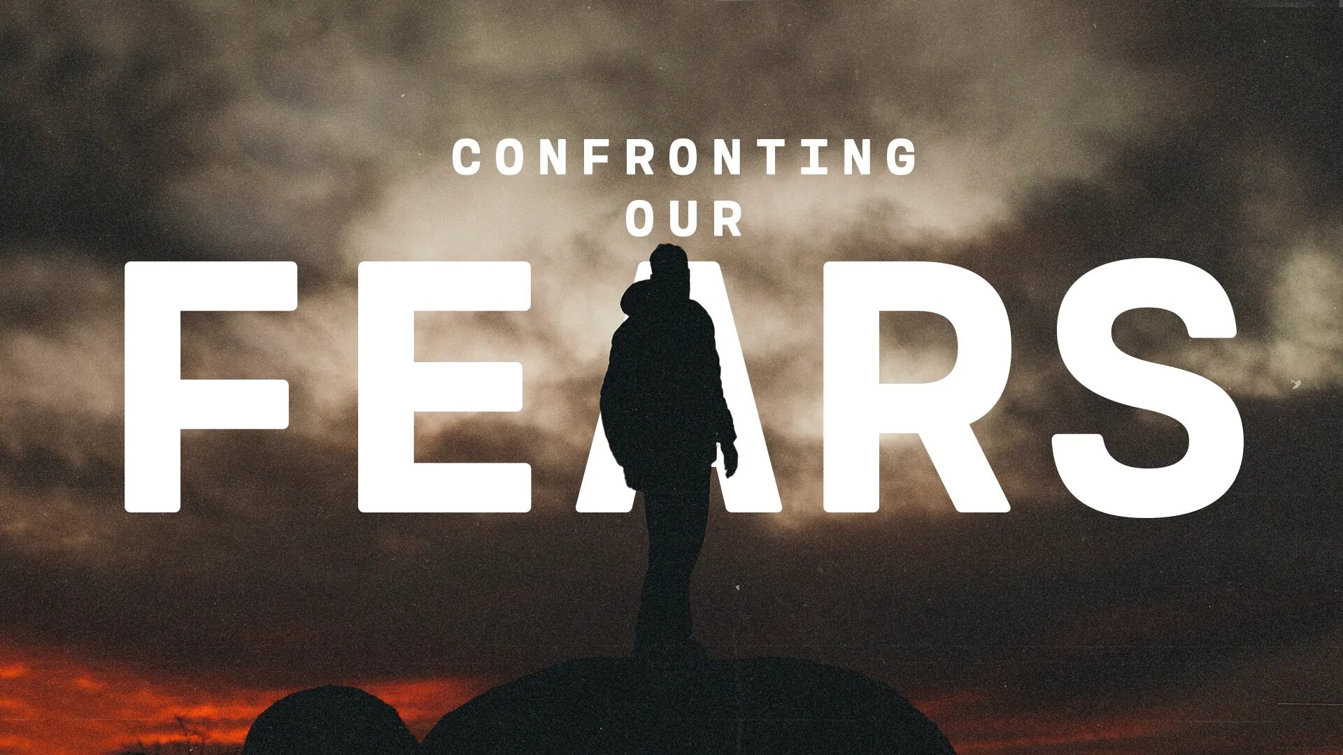Fear of rejection. God Control. Fear of losing Loved ones. Our fear