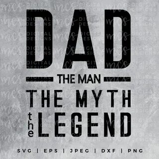 DIGITAL DOWNLOAD; Dad, The Man The Myth The Legend, dad design, ...