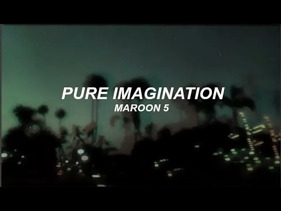 Pure imagination текст. Maroon 5 Pure imagination. Pure imagination Fiona Apple. Pure imagination ( Kenny Gray Edit) Fiona Apple.