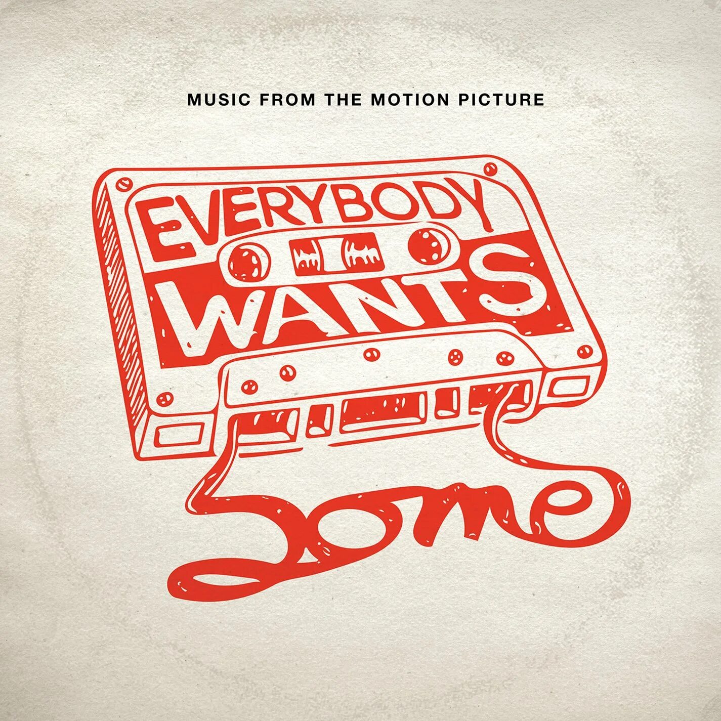 Everybody everybody song. Everybody wants some. Саундтреки альбом. Everybody артист. Music from the Motion picture.
