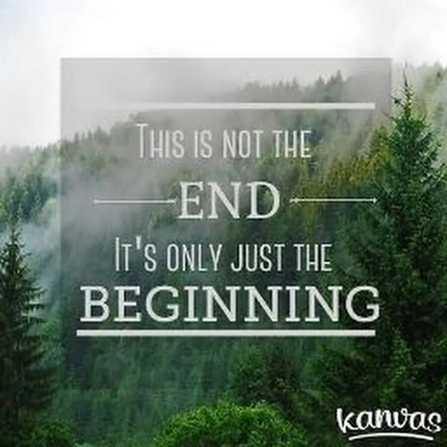 It is not the end. The end is just the beginning. The beginning of the end перевод. In the beginning. Begins this year