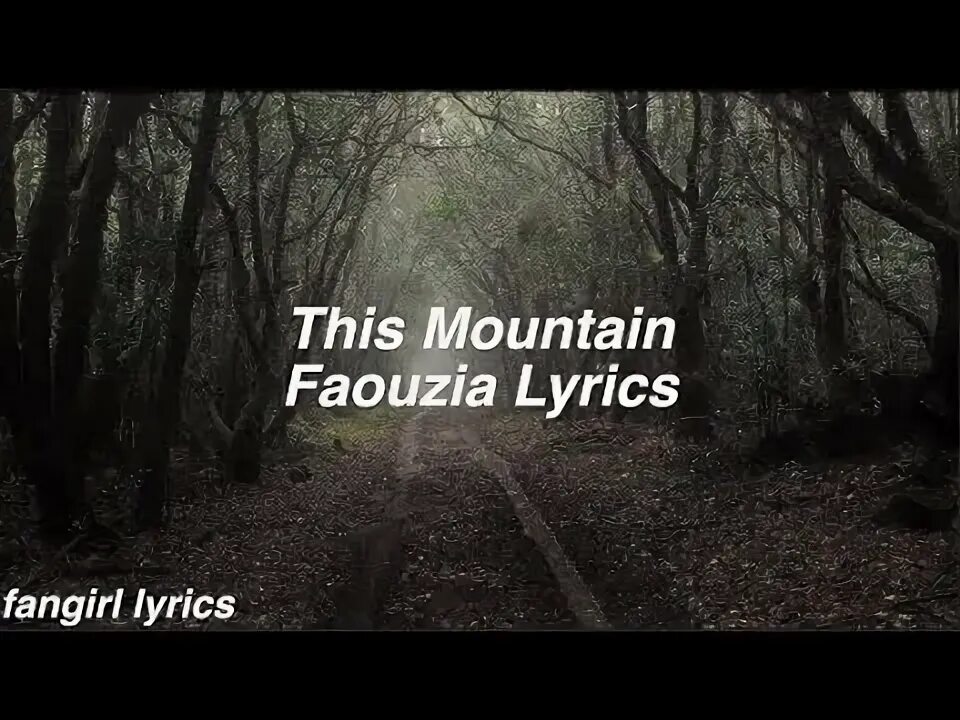 Mountain lyrics. Faouzia this Mountain. Faouzia Mountain Lyrics. Lyrics tears of Gold Faouzia. This Mountain Faouzia перевод песни.