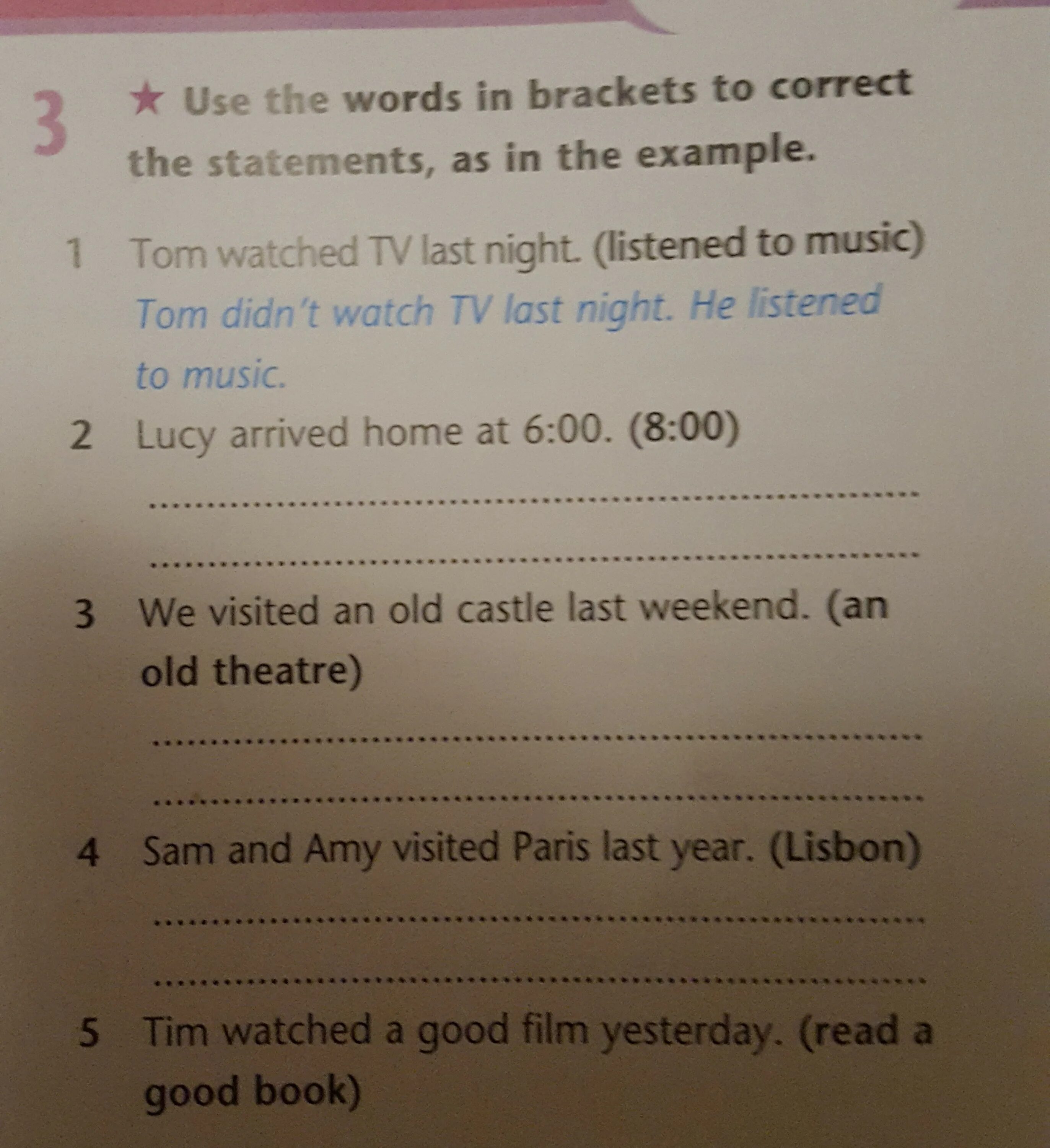 Change the words in brackets. Write questions using the words in brackets. use the words to write. correct the statements. example.
