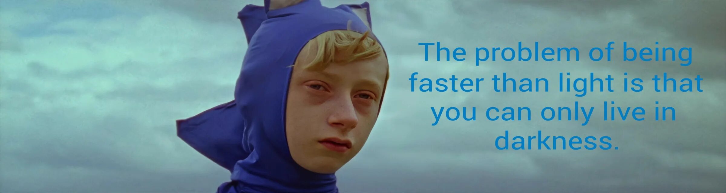 This is than that one. Being faster than light. living in darkness. living live in the light. faster than you.