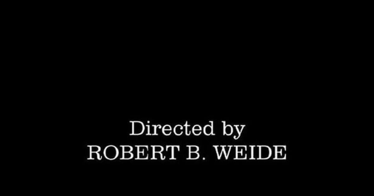 Титры directed by Robert. Титры directed by Robert b Weide. Надпись directed by Robert. Заставка directed by Robert. Direct by robert b мем