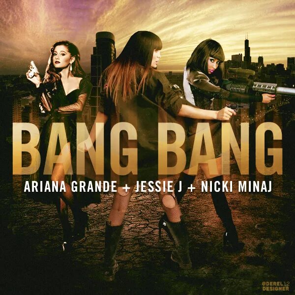 Jessie j, Ariana grande, Nicki Minaj. Jessie j Ariana grande Nicki Minaj Bang Bang. Bang Bang Jessie j Ariana grande Nicki Minaj обложка.