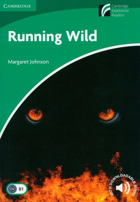 Experience cambridge. Running wild книга. cambridge university press адаптированная литература. cambridge-experience-readers-american-english-level4-bullring-kid-and-country-cowboy chapter 3. read and run.