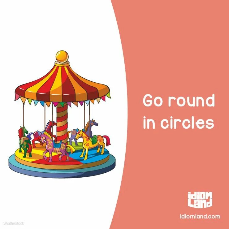 Everybody go round round. To go Round. Round and Round идиома. Go Round in circles idiom. Full circle идиома.