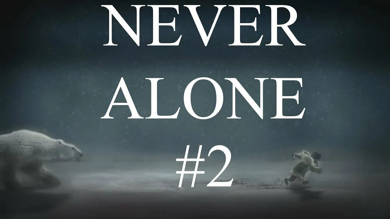 Прохождение alone. Never Alone 2. Never Alone игра. Never Alone прохождение. Never Alone 1 часть.