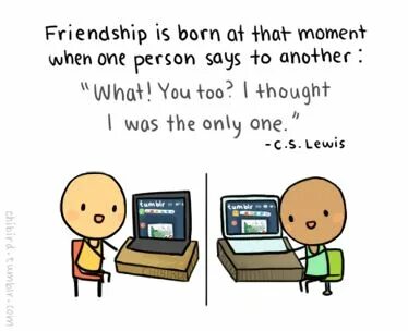 I thought that too. Internet friends. Internet was born for. I M only one person. What another Doscher.