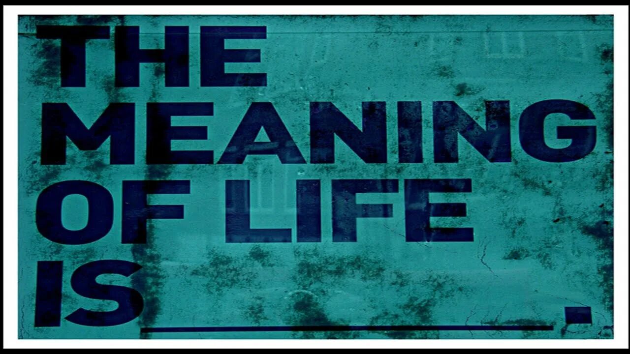 Can mean life. What is the meaning of Life. Meaning of Life. Meaning of Life Door.