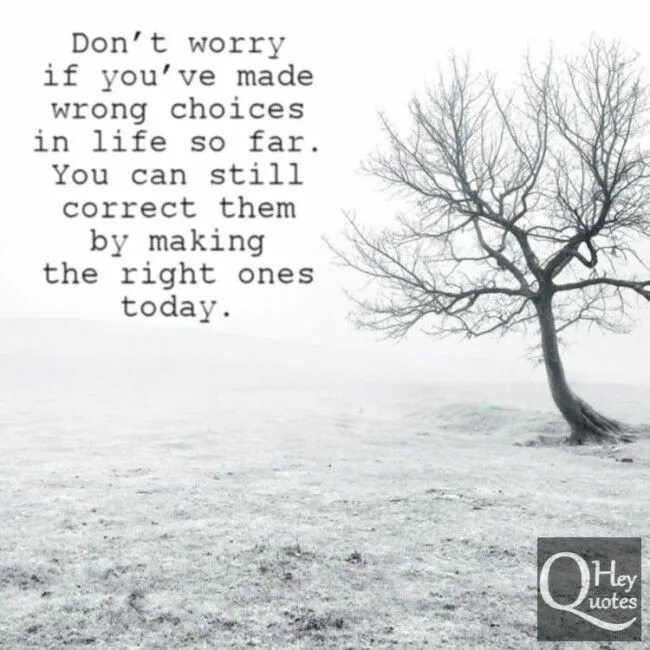 Quotes about choice. Choices in Life. Quotes about wrong choices. To make the wrong choice. Wrong choice