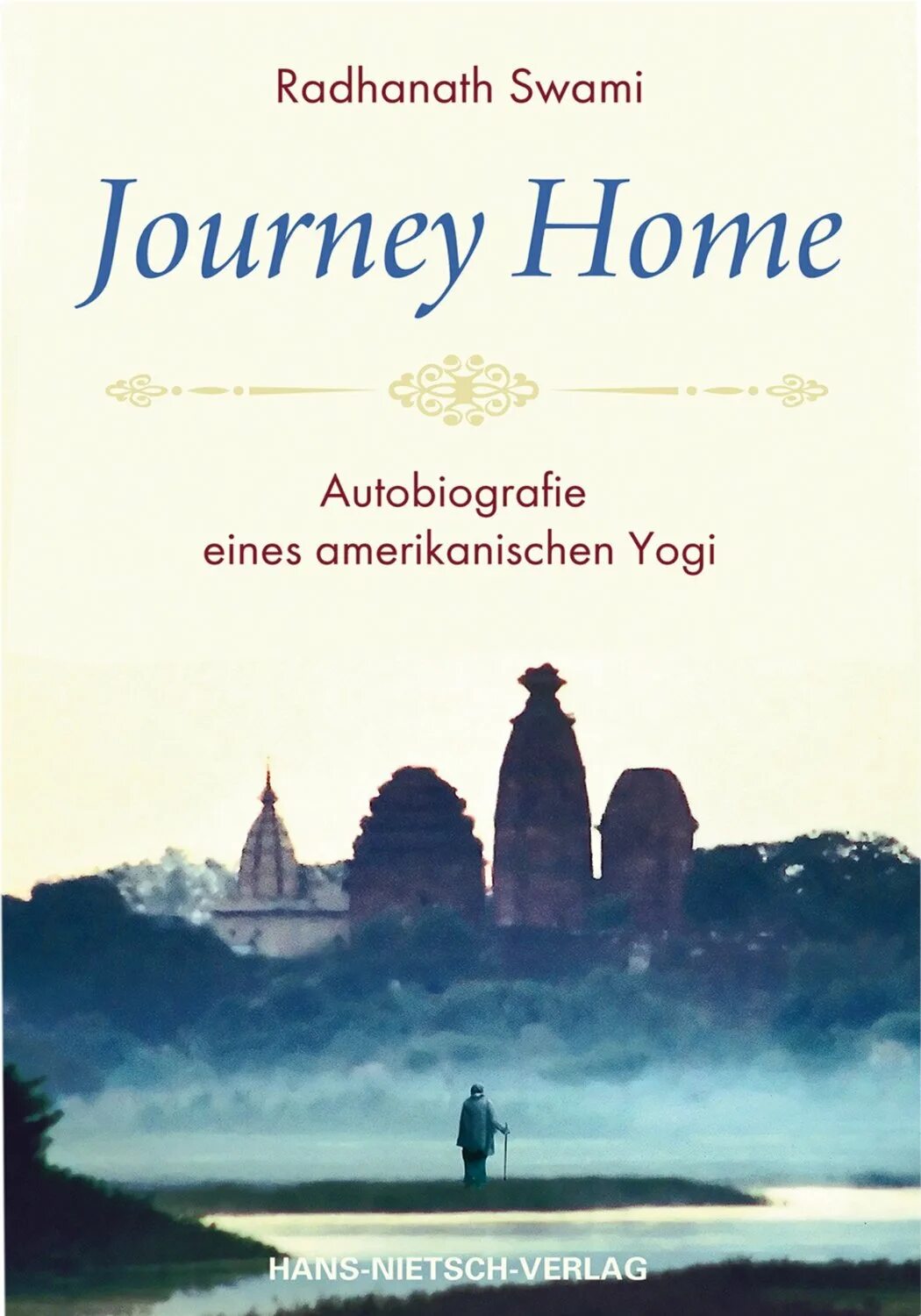 Путешествие домой радханатха. Путешествие домой автобиография американского йога Радханатха Свами. The Journey Home. Journey Home svami. Путь домой книга Радханатха.