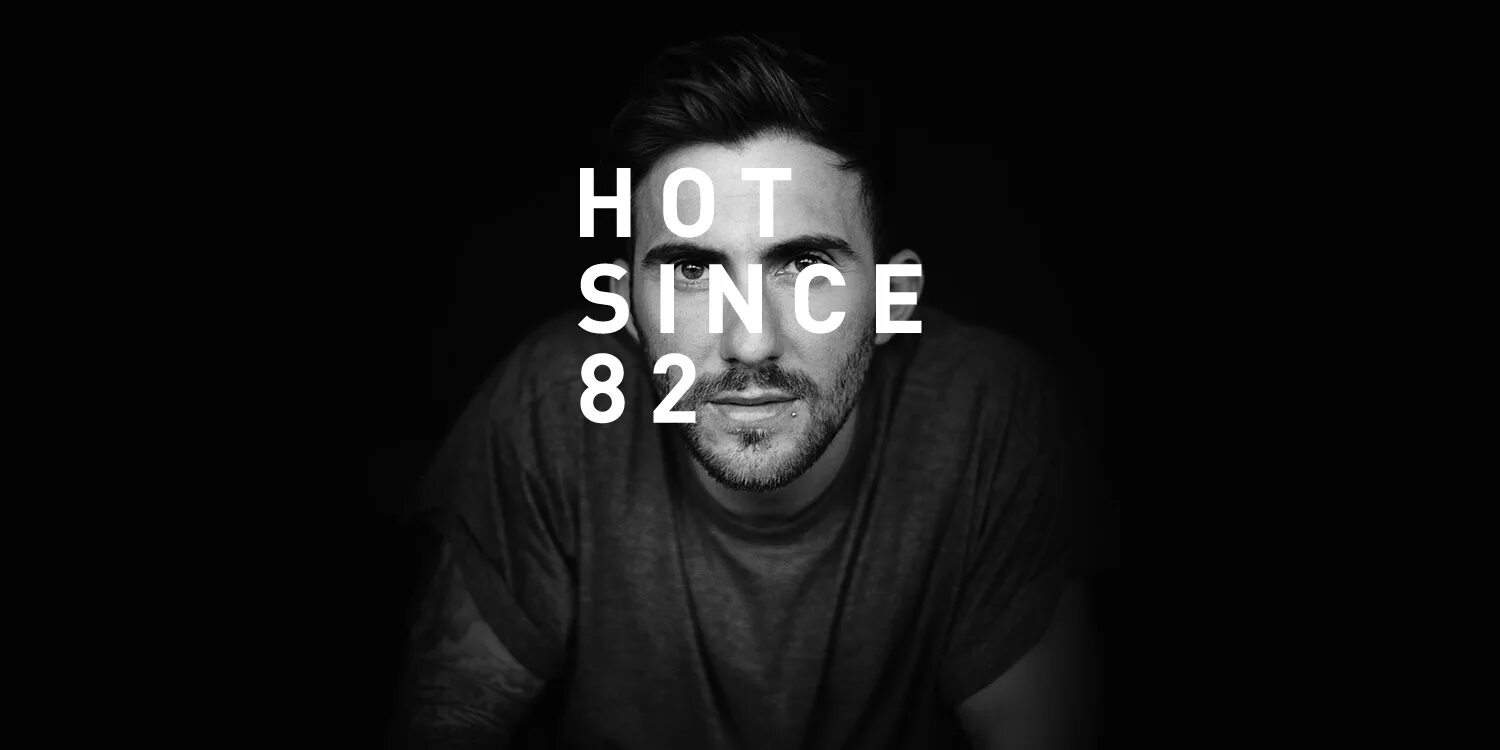 Since 82. Hot since 82. Hot since. Hot since 82 биография. Hot since 82 Recovery.