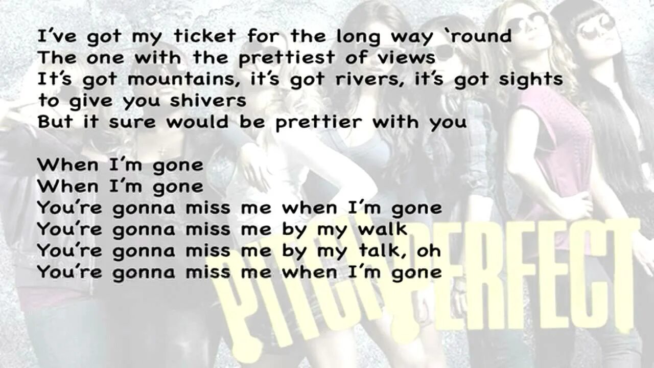 When i'm gone текст Anna Kendrick. 2 Cup текст. Cups Songs text. Песня l got my ticket for the long way Round. Get gone текст