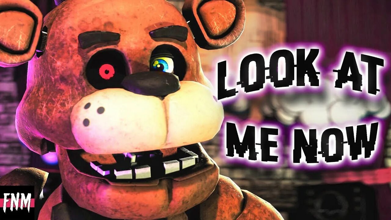 Песня фнаф 5. Look at me Now ФНАФ. ФНАФ Song. ФНАФ Сонг. Look at me Now FNAF Song.