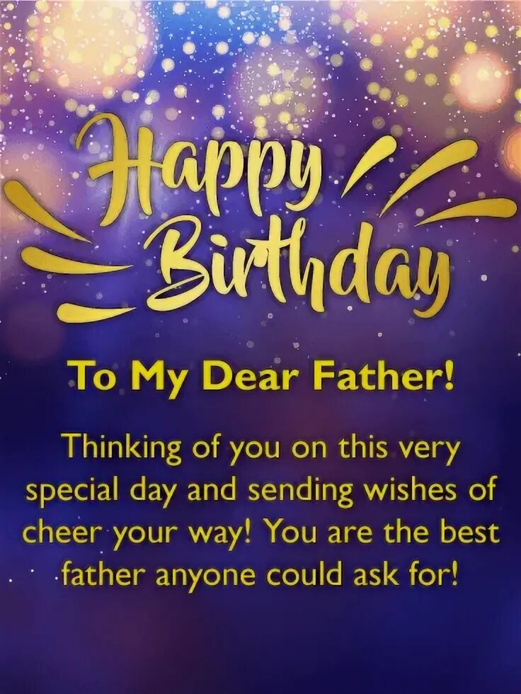 Happy Birthday my Dear father. Happy Birthday father. Send wish