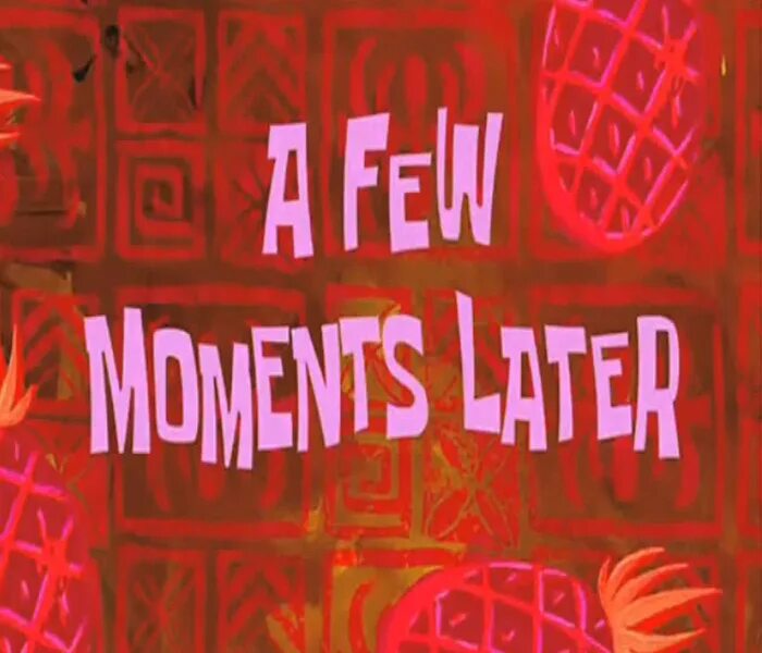 It takes a few minutes. Фью моментс лейтер. а фью момент летер. картинка a few moments later. later картинка.