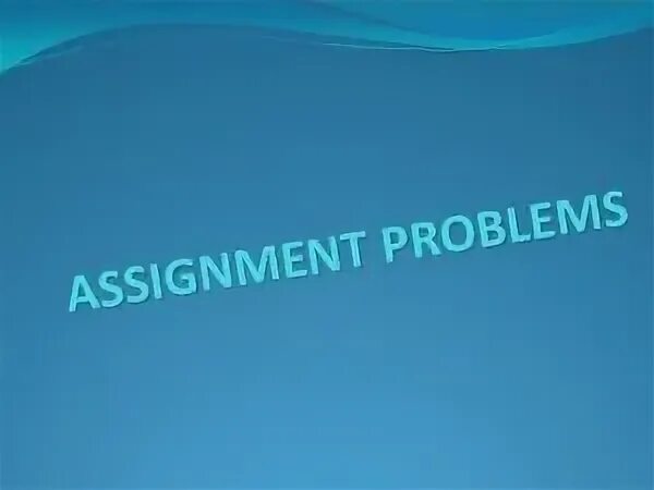 Assignment problem. Assignment problem