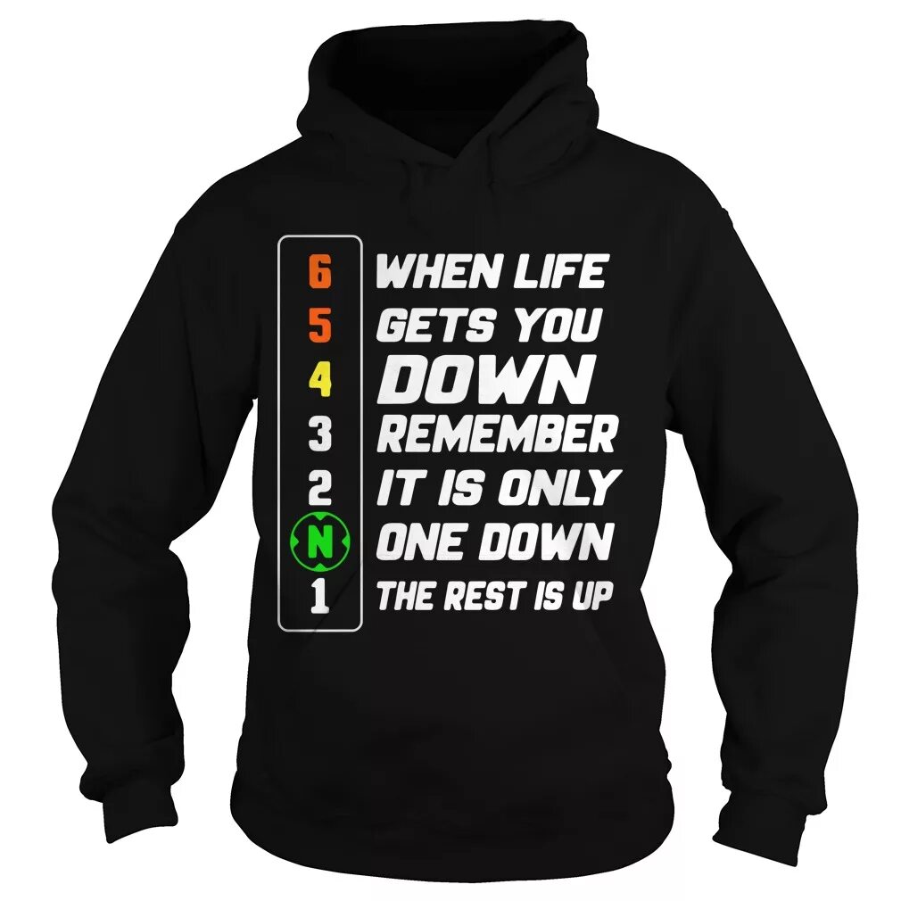 When is life good. Худи when Life gets you down. When the Life gets you down worse remember only one down the rest is up. First down the rest is up. Get a Life перевод.