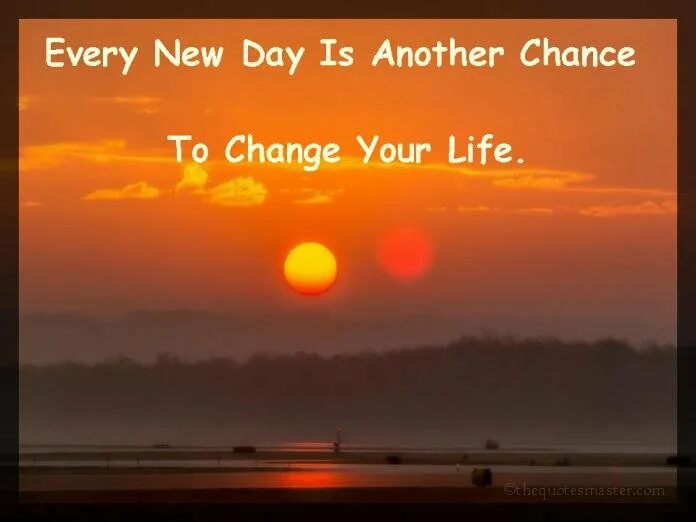 New life песня. Every New Day is another chance to change your Life. New Day New Life. Every Day a New. Every Day is a New chance.