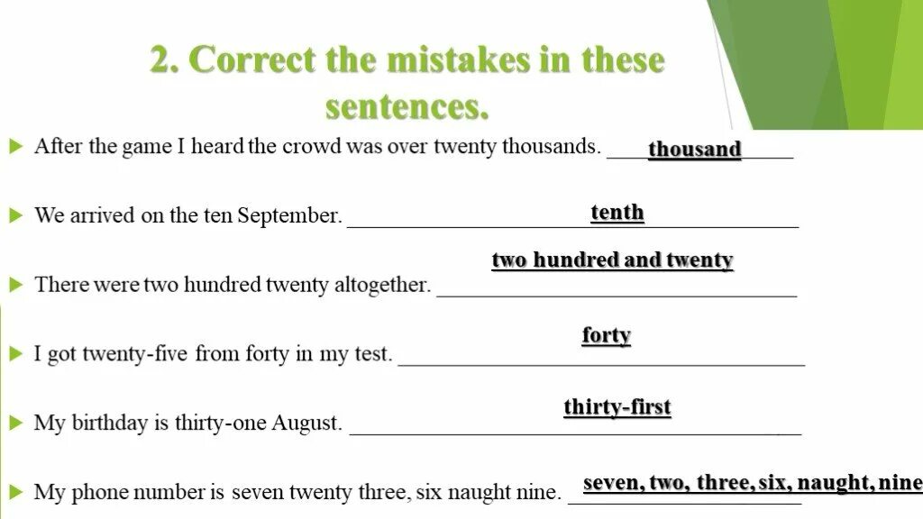 Over twenty. Correct the mistakes in these sentences. Correct the mistakes in the sentences. Correct the mistakes. Sentences with after.