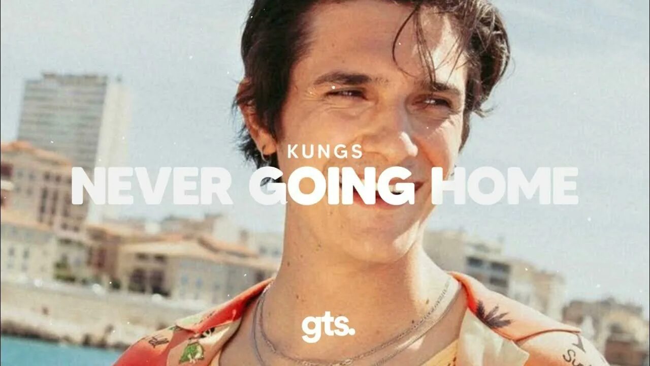 Going home music. Never going Home. Kings never going Home. Kungs. Кунгс певец.