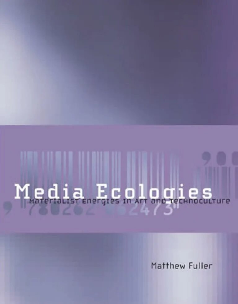 Книга медиаэкология. Медиаэкология. Fuller m. Media ecologies: materialist Energies in Art and Technoculture. Mit Press. Mit press