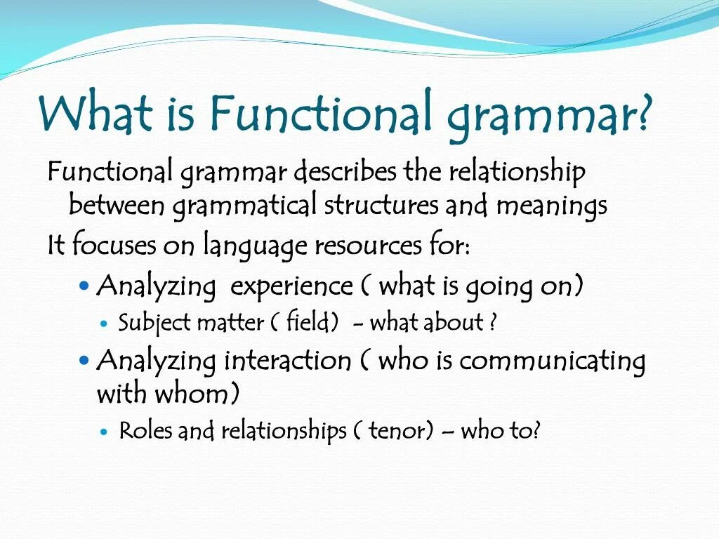 And what is. Functional Grammar of English. What is Grammar. Grammatical function. Structure of grammatical System.