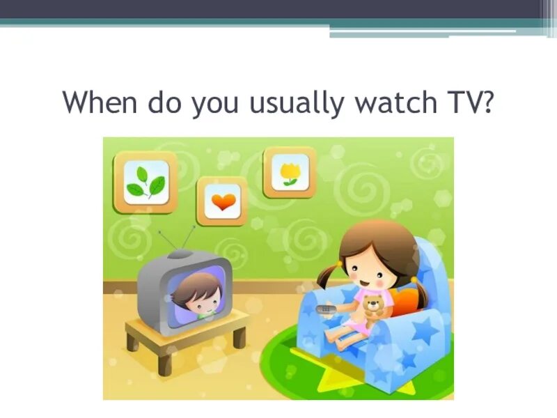 Do you usually watch tv. Проект по английскому языку мой распорядок дня. Do you watch TV. When do you usually watch TV ответ. Usually i watch TV.