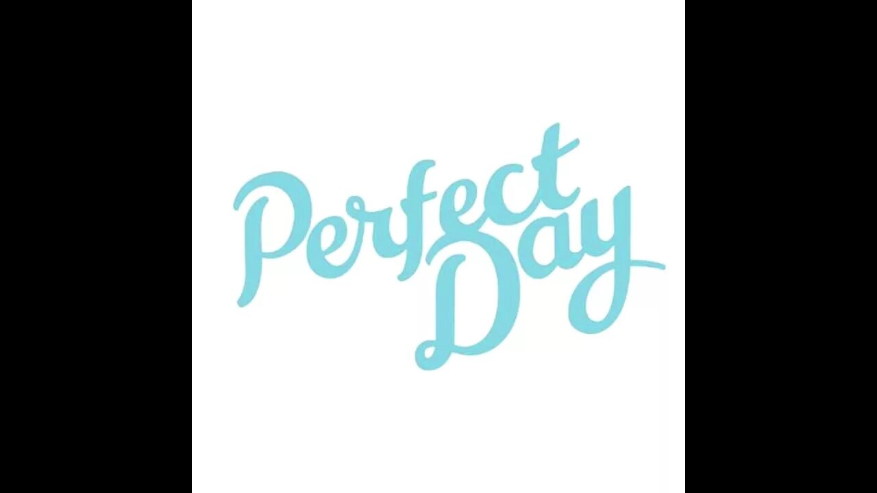 Перфект дей. Надпись perfect. Perfect Day надпись. Надпись идеальная.