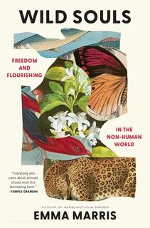 Wild Souls: Freedom and Flourishing in the Non-Human World: Marris, Emma: 9...