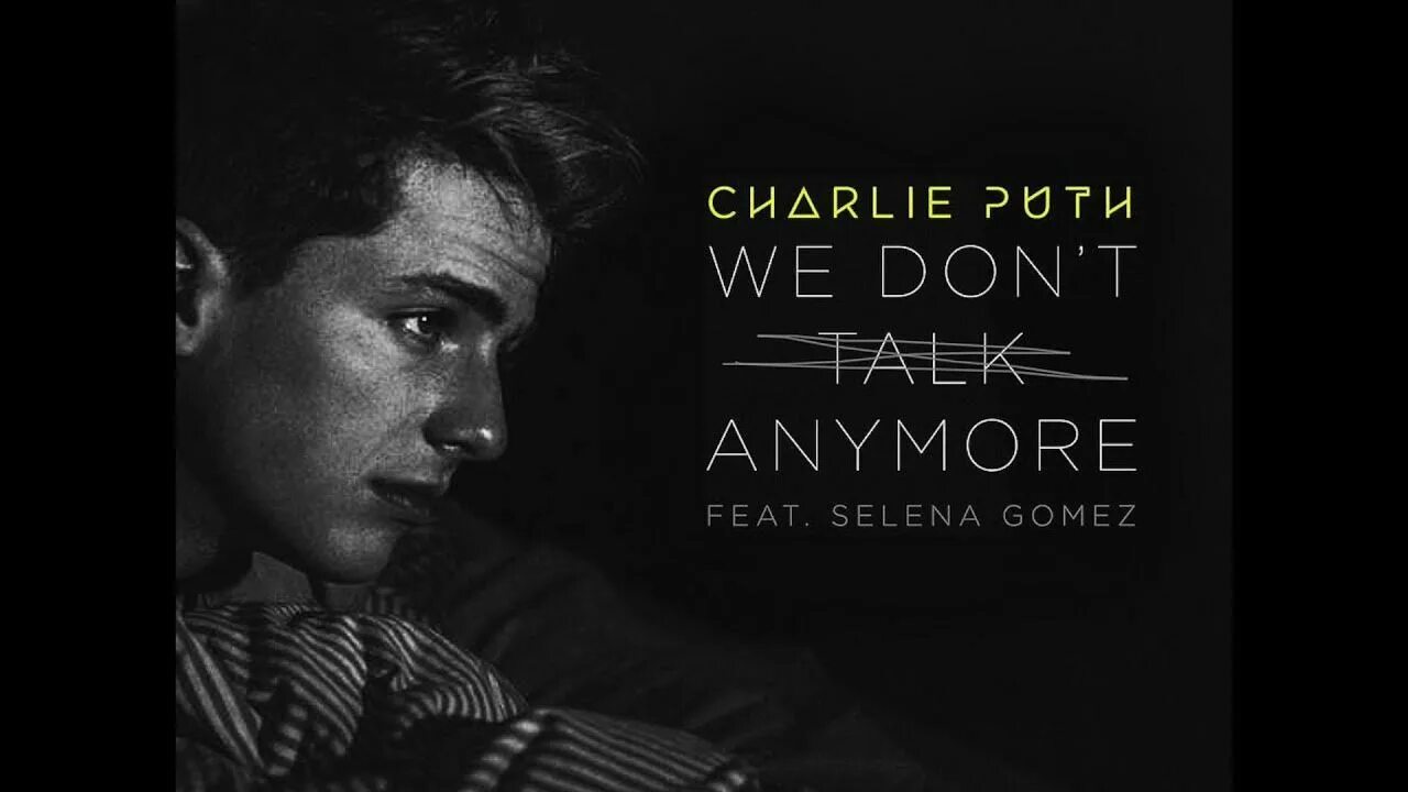 Dont anymore. We don’t talk anymore Чарли пут. Charlie Puth selena Gomez we don't talk anymore. Anymore песня.