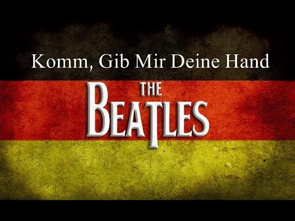 Mir deine. Beatles Komm GIB mir. Komm GIB mir deine hand the Beatles. The Beatles Komm, GIB mir deine hand фото. Немецкий язык mir deine hand.