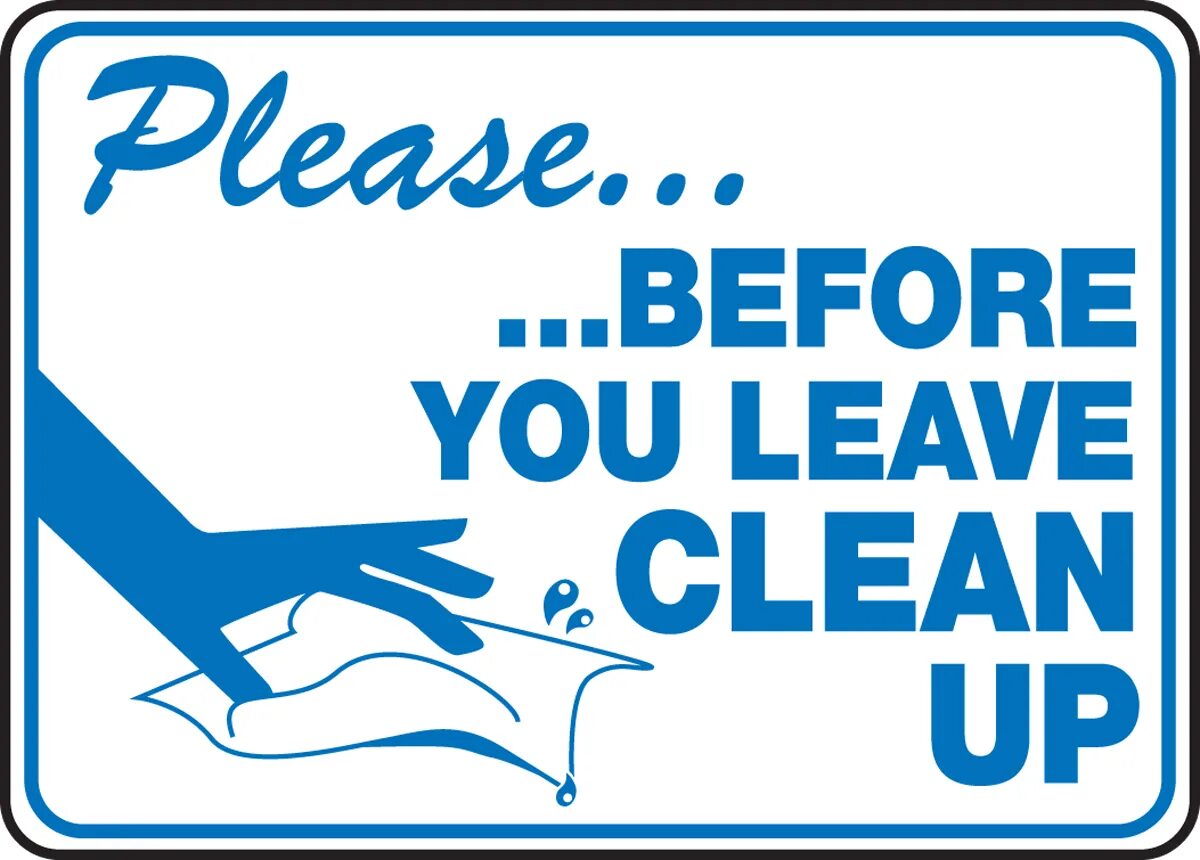 I home before you leave. Observe cleanliness. Clean you. Before знак. Keep clean.