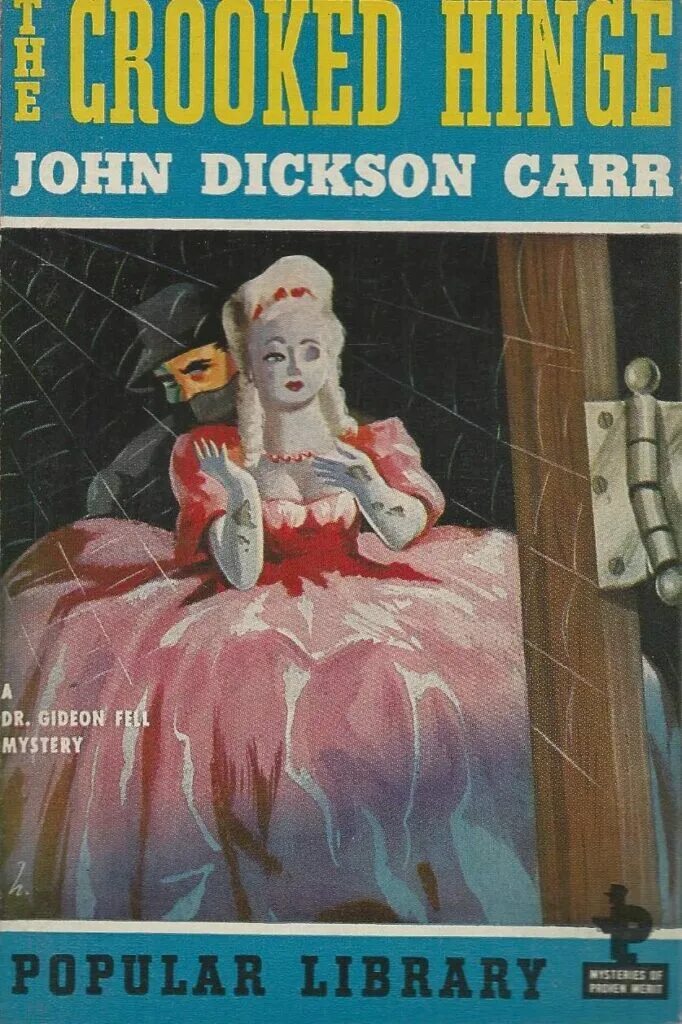 Карр д д. Диксон карр согнутая петля. Джон Диксон карр. John Dickson Carr - the Crooked Hinge, 1938. Доктор Гидеон Фелл.