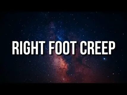 Right foot creep