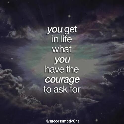 You have but to ask. What is this life if full of care we. quote. have the courage to reflect with your own mind.