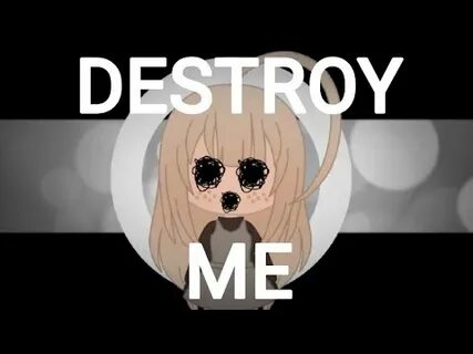 Песня destroy me