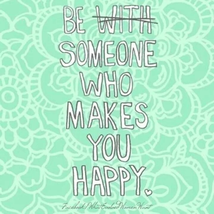Makes you happy. Makes you happy. Who makes. Makes you happy. That makes you happy.