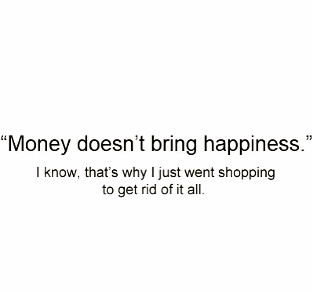 Many things that brings happiness. Many things that brings happiness. Everyone. Quotes about money and happiness. Colouring tiny things.