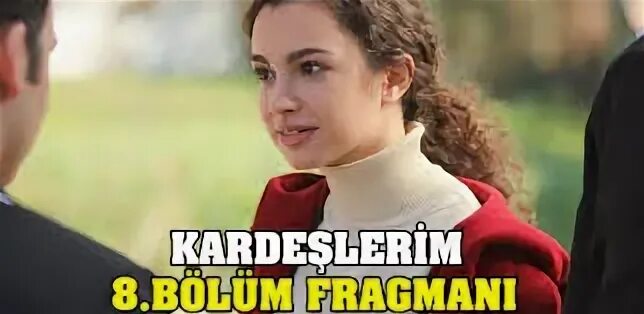 Kardeşlerim 124 bölüm fragmanı. Kardeslerim 8. 63 Фрагман kardeslerim.