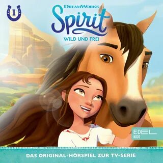 Spirit の"Folge 1: Neue Freunde (Das Original-Hörspiel zur TV-Serie)&qu...