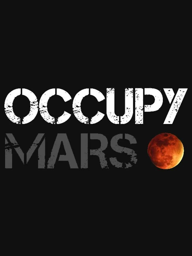 Occupy mars как включить русский. Occupy mars. occupy mars elon musk. илон маск футболка оккупировать марс.